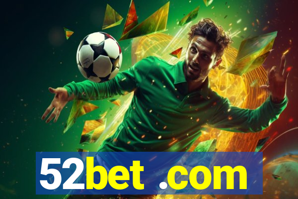 52bet .com